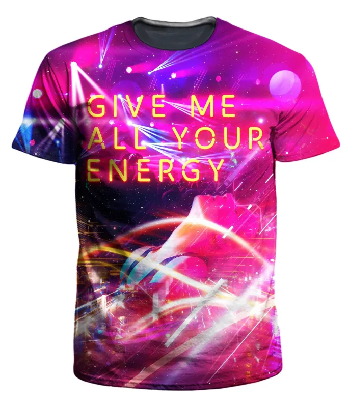 Give Me All Your Energy Men's T-Shirt sold by iEDM