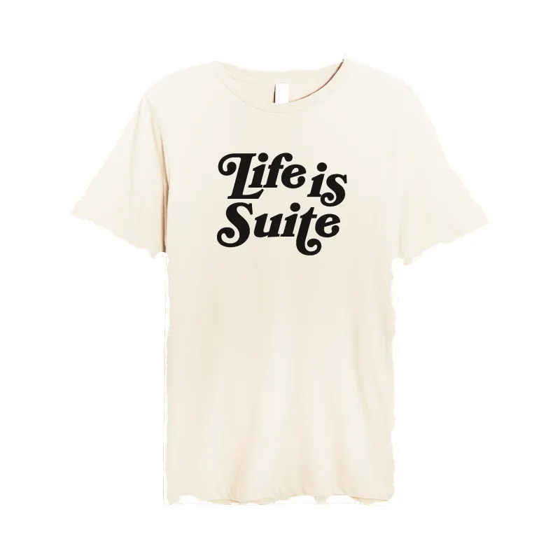 Life is Suite Tee sold by Merchlabs