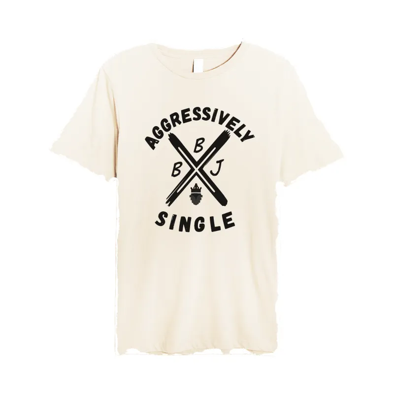 Aggressively Single Tee sold by Merchlabs