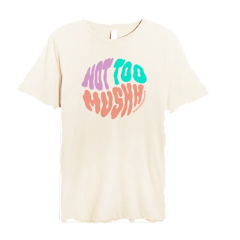 Not Too Mushh Tee sold by Merchlabs