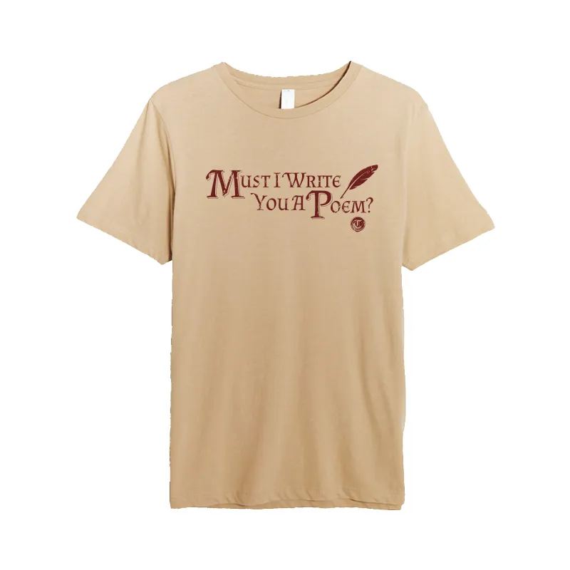 Must I Write You A Poem V2 Tee sold by Merchlabs