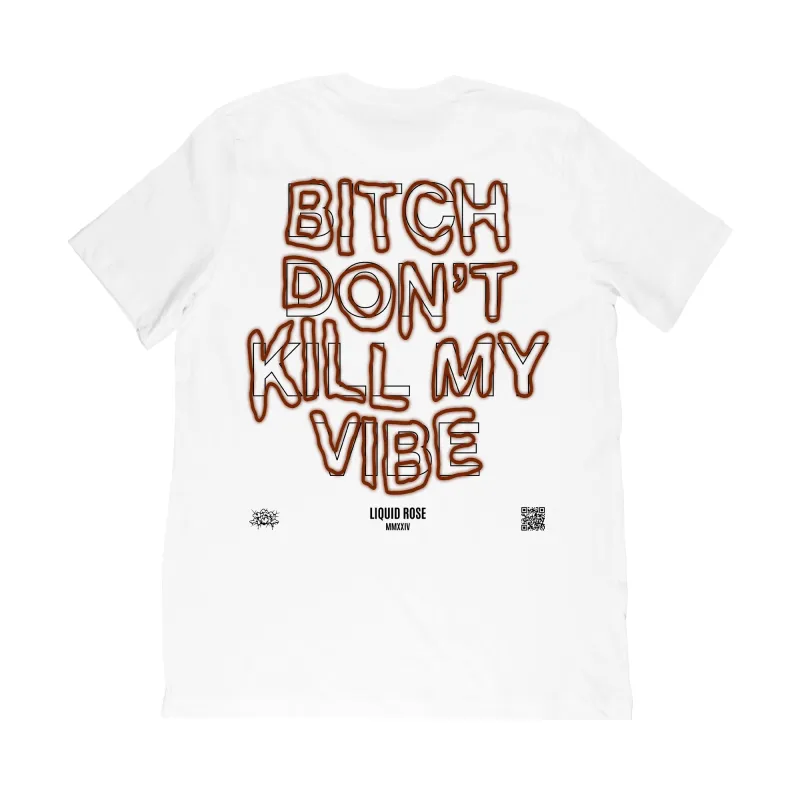 Bitch Don't Kill My Vibe Midweight Tee sold by Merchlabs