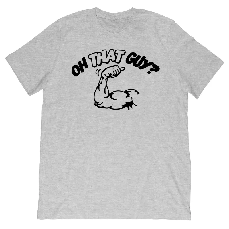 Oh That Guy? Tee sold by Merchlabs