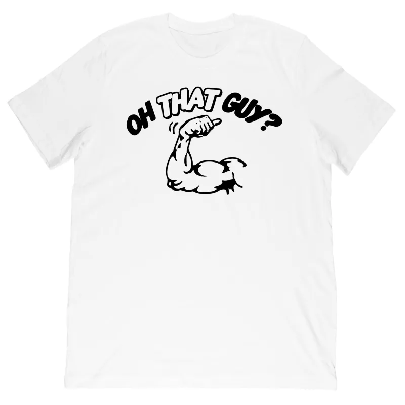 Oh That Guy? Tee sold by Merchlabs