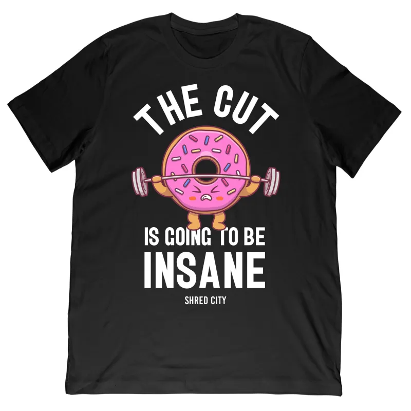 The Cut Is Going To Be Insane Tee sold by Merchlabs