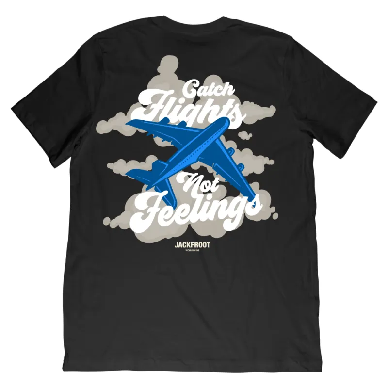 Catch Flights Not Feelings Tee sold by Merchlabs