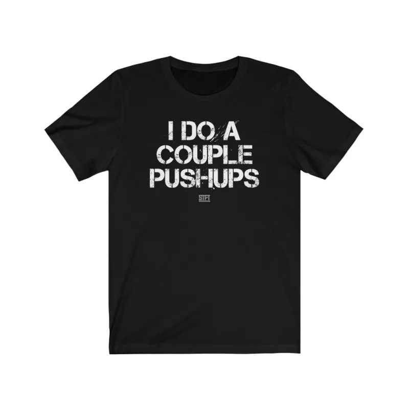 STFT - I Do A Couple Pushups Tee sold by Merchlabs