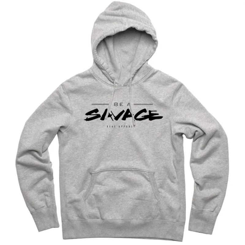 Deal Apparel - BE A SAVAGE HOODIE sold by Merchlabs