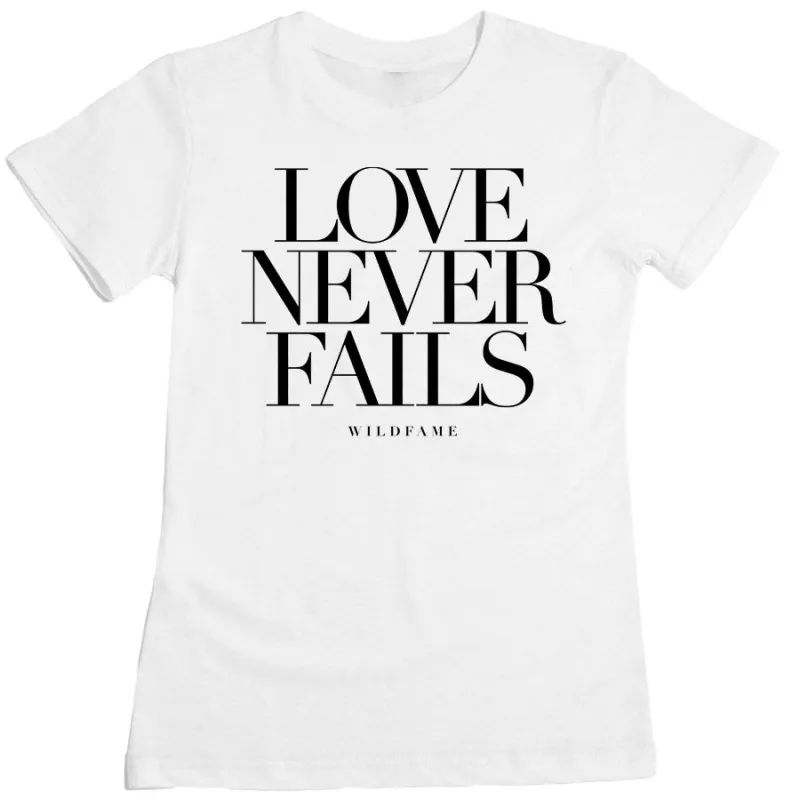 Wild Fame - Love Never Fails Women's Tee sold by Merchlabs