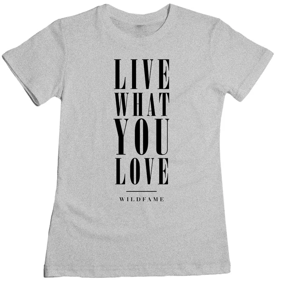 Wild Fame - Live What You Love Women's Tee sold by Merchlabs product image thumbnail 2