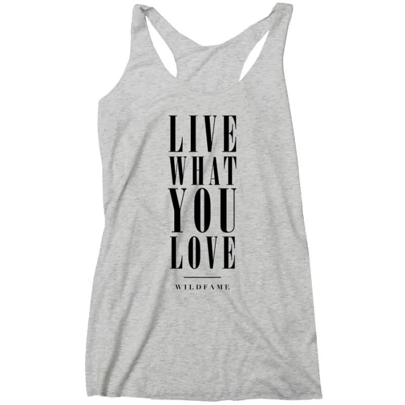 Wild Fame - Live What You Love People Racerback Tank (Ladies) sold by Merchlabs