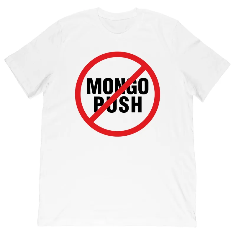 X7 Albert - Don't Mongo Push Tee sold by Merchlabs