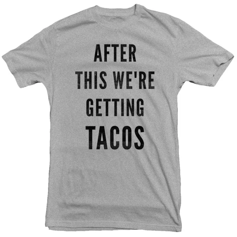 After This We're Getting Tacos Tee sold by Merchlabs