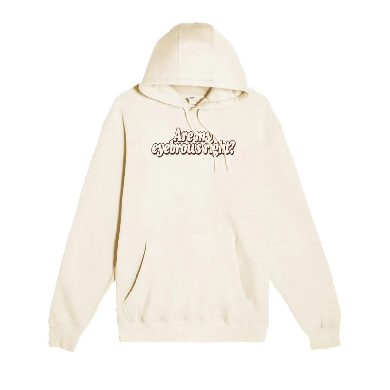 Are My Eyebrows Right? Hoodie made by Merchlabs