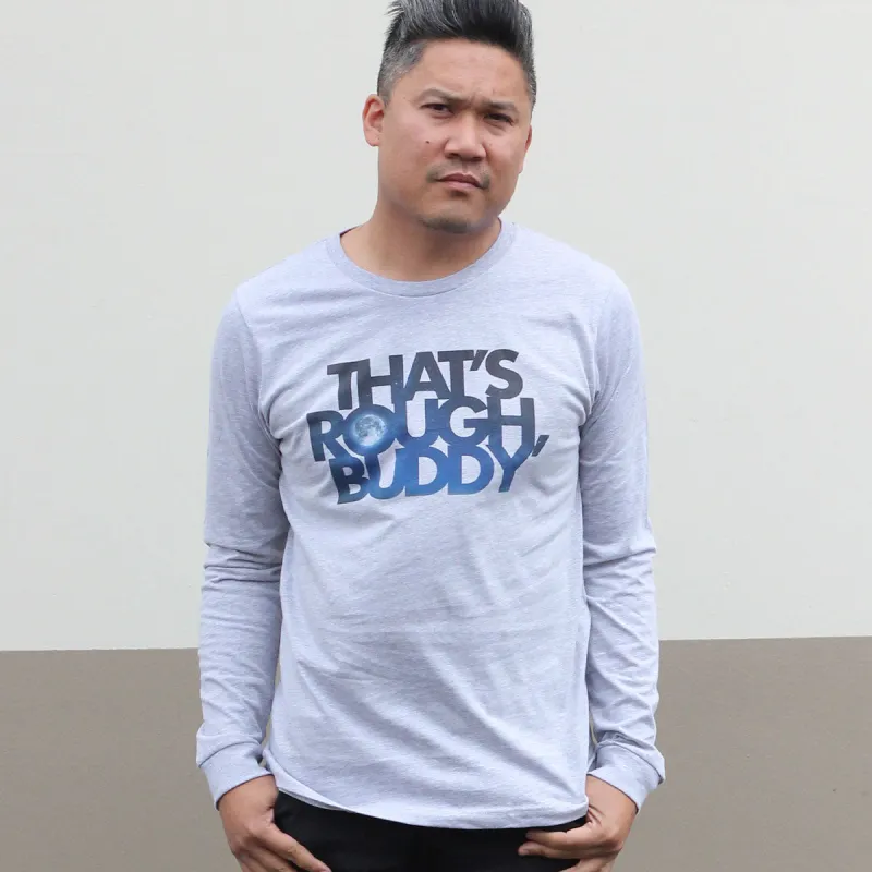 RufioZuko - That's Rough Buddy Long Sleeve Tee made by Merchlabs