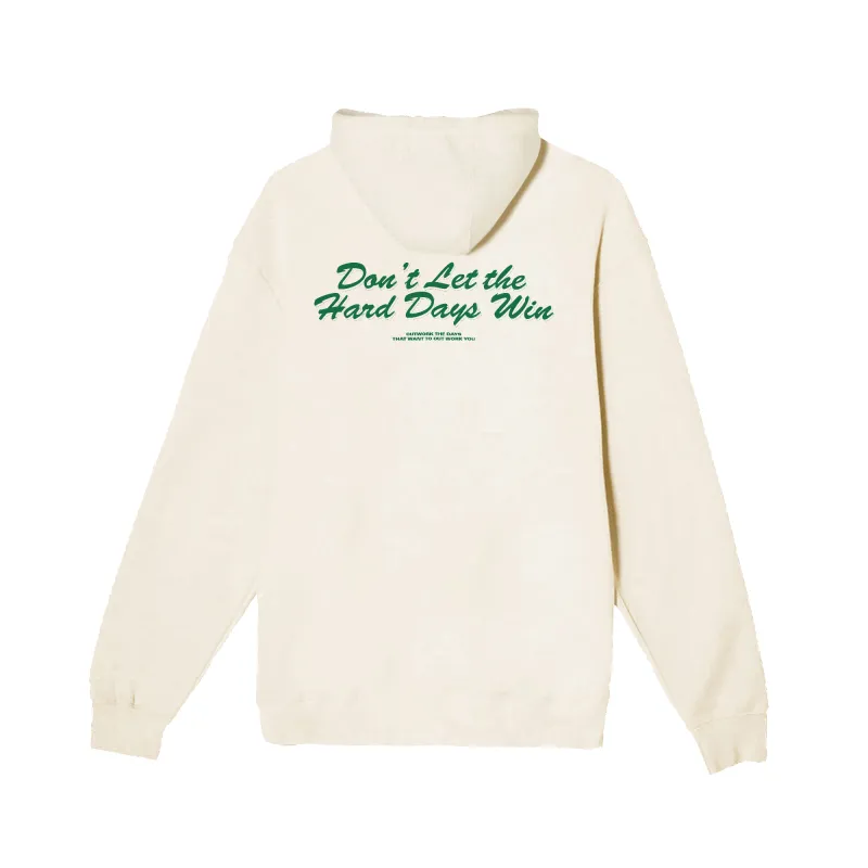 Dont Let The Hard Days Win Hoodie made by Merchlabs