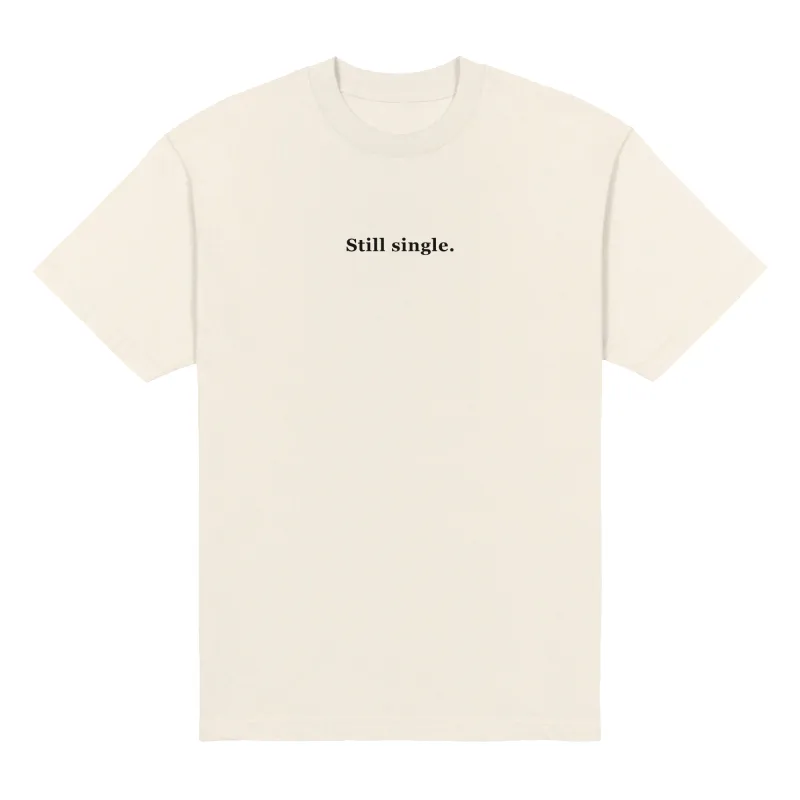 Still Single Heavyweight Tee made by Merchlabs