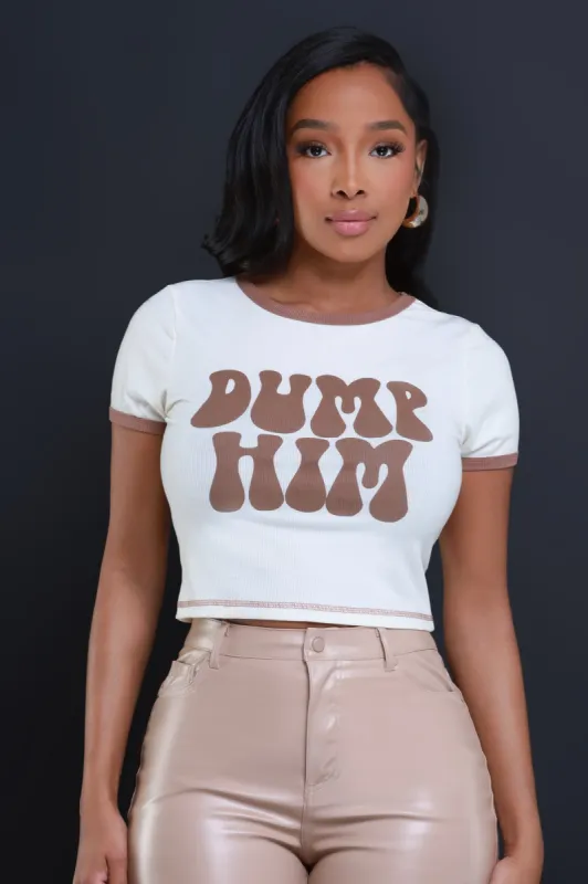 Dump Him Graphic T-Shirt - Cream sold by Swankaposh