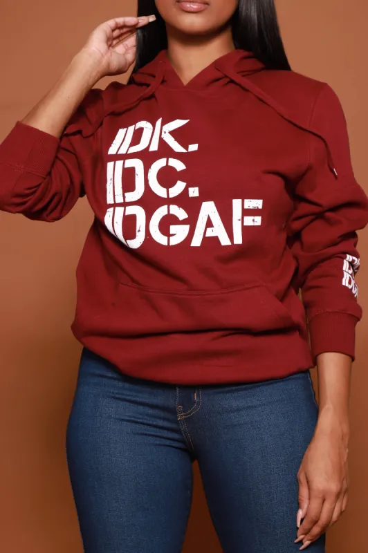 IDK, IDC Graphic Pullover Hoodie - Burgundy sold by Swankaposh