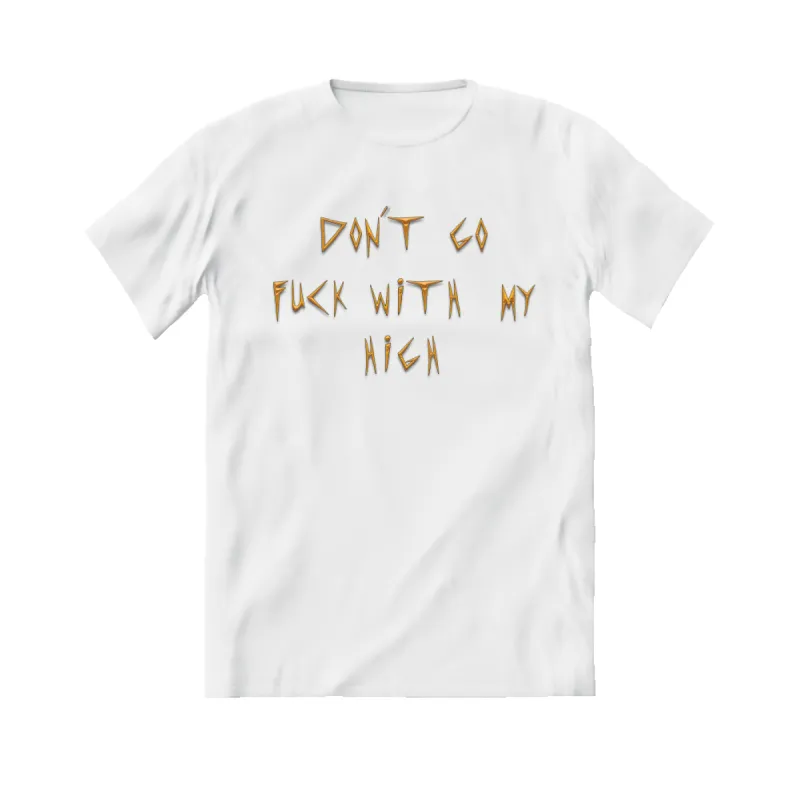 Dope Lemon / Don't Go F*ck With My High White T-Shirt sold by Dope Lemon