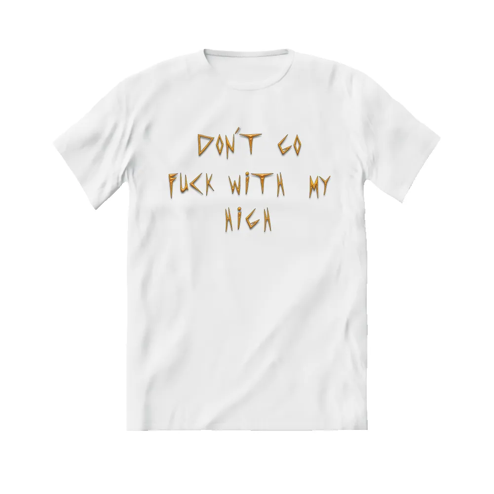 Dope Lemon / Don't Go F*ck With My High White T-Shirt sold by Dope Lemon