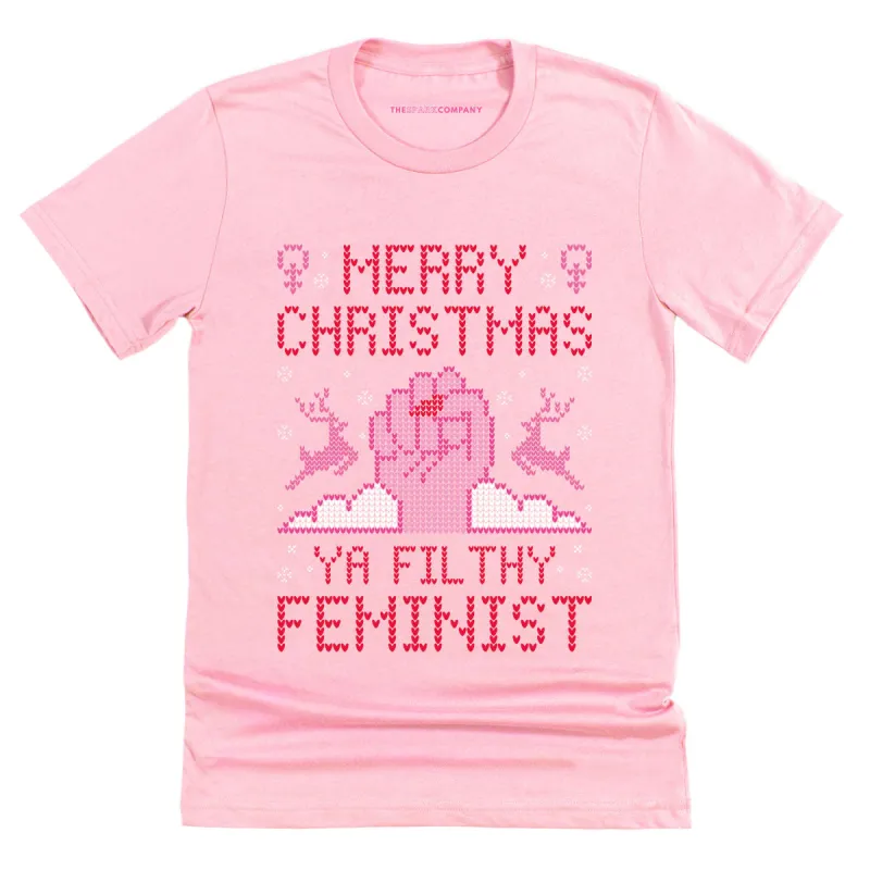 Merry Christmas Ya Filthy Feminist Ugly Christmas T-Shirt sold by The Spark Company