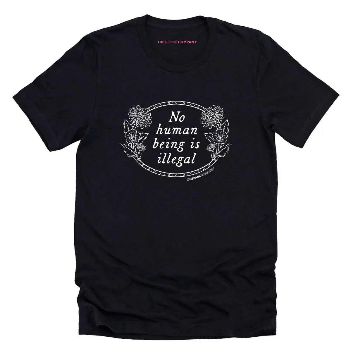 No Human Being Is Illegal T-Shirt sold by The Spark Company