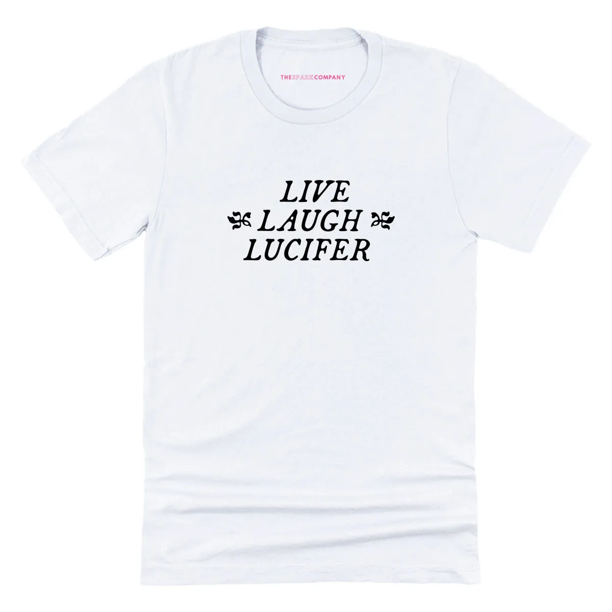 Live Laugh Lucifer T-Shirt sold by The Spark Company product image thumbnail 4