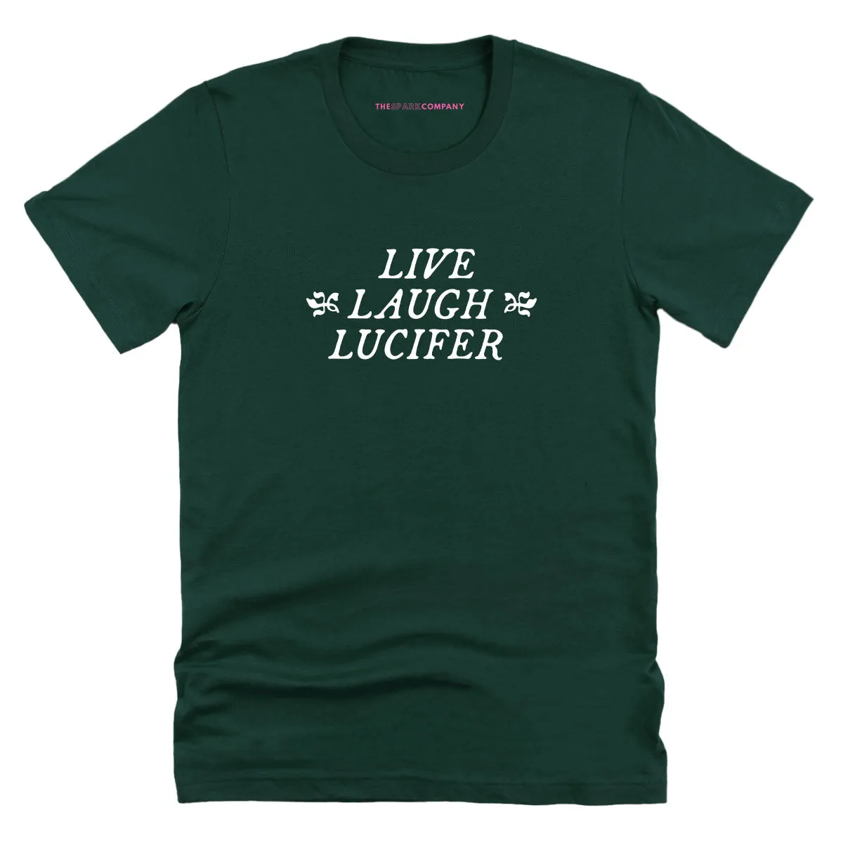 Live Laugh Lucifer T-Shirt sold by The Spark Company product image thumbnail 3