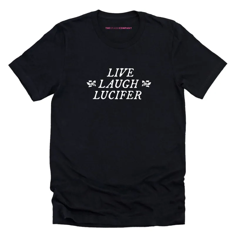 Live Laugh Lucifer T-Shirt sold by The Spark Company