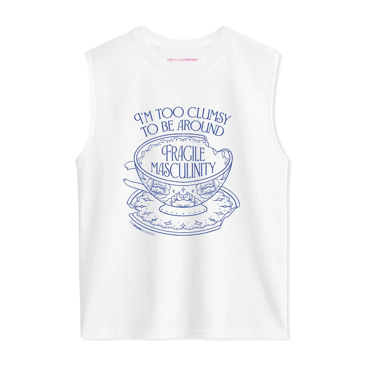 I'm Too Clumsy To Be Around Fragile Masculinity Sleeveless T-Shirt sold by The Spark Company