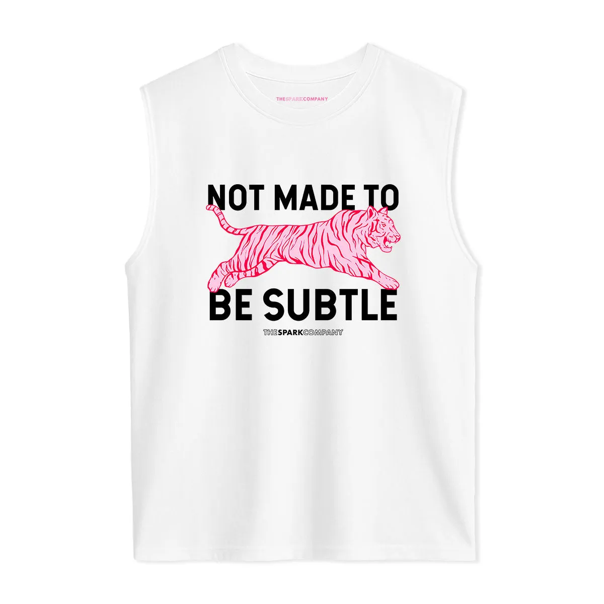 Not Made To Be Subtle Sleeveless T-Shirt sold by The Spark Company