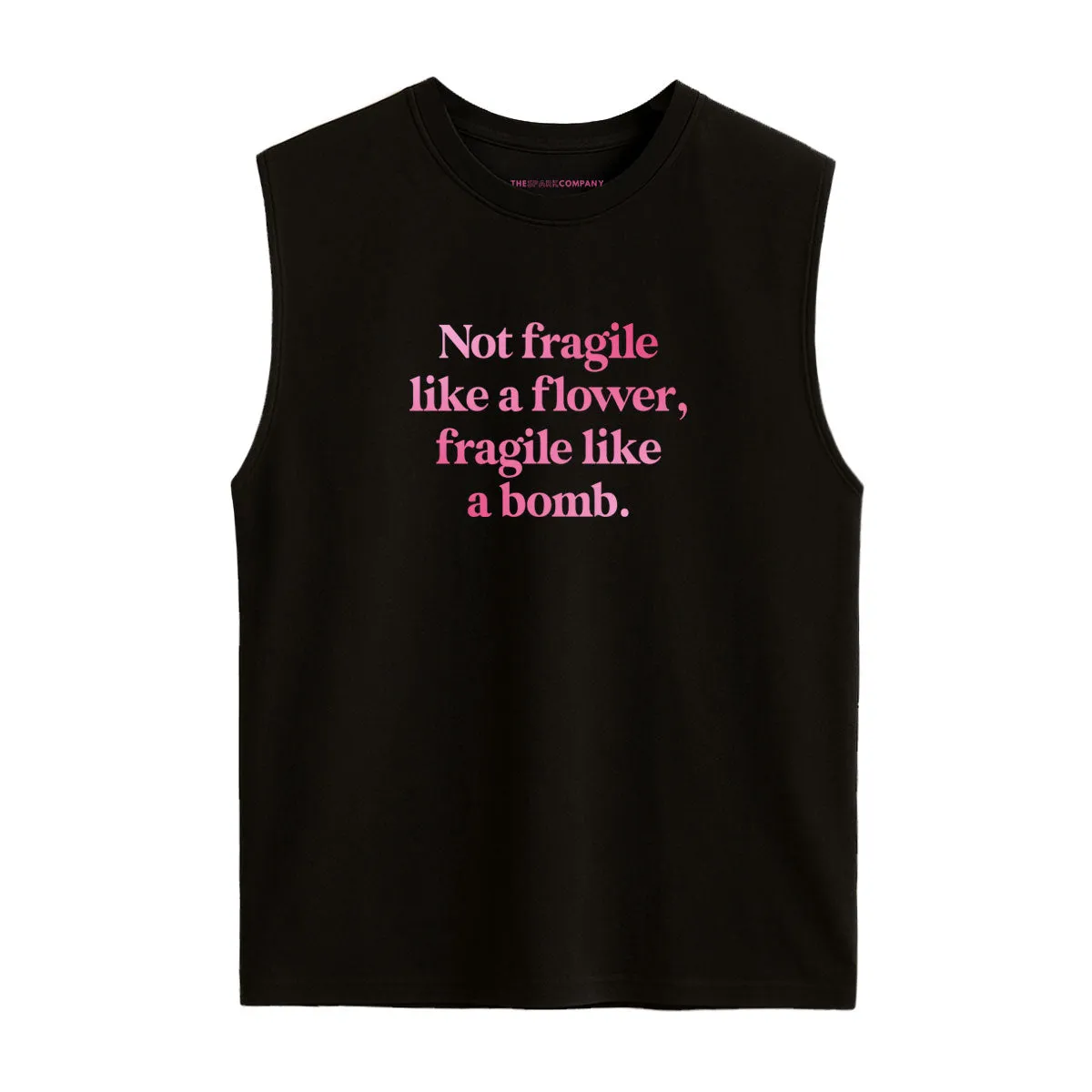 Not Fragile Like A Flower, Fragile Like A Bomb Sleeveless T-Shirt sold by The Spark Company product image thumbnail 3