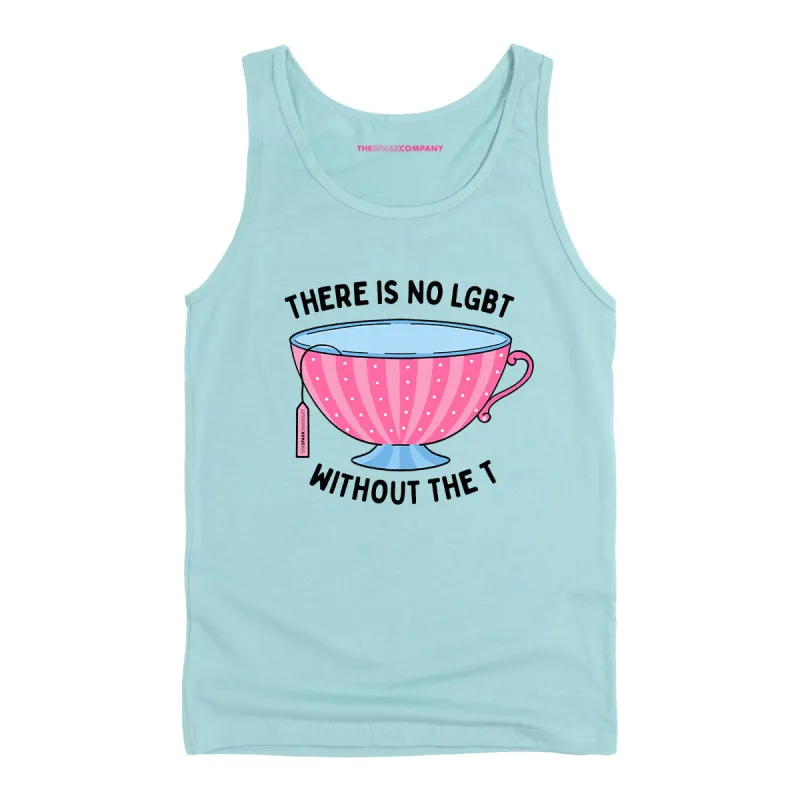 There Is No LGBT Without The T Tank Top sold by The Spark Company