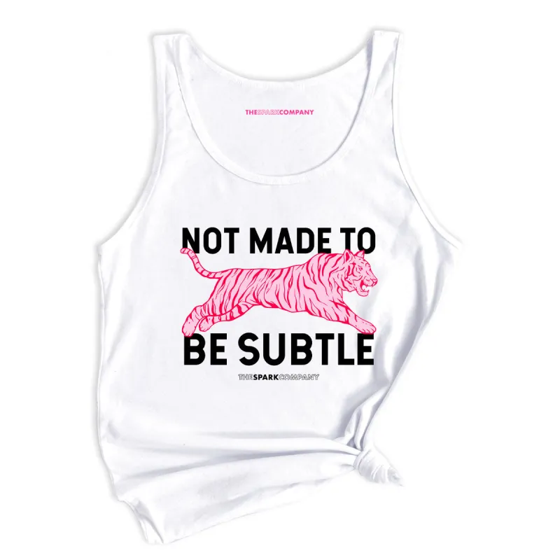 Not Made To Be Subtle Tank Top sold by The Spark Company