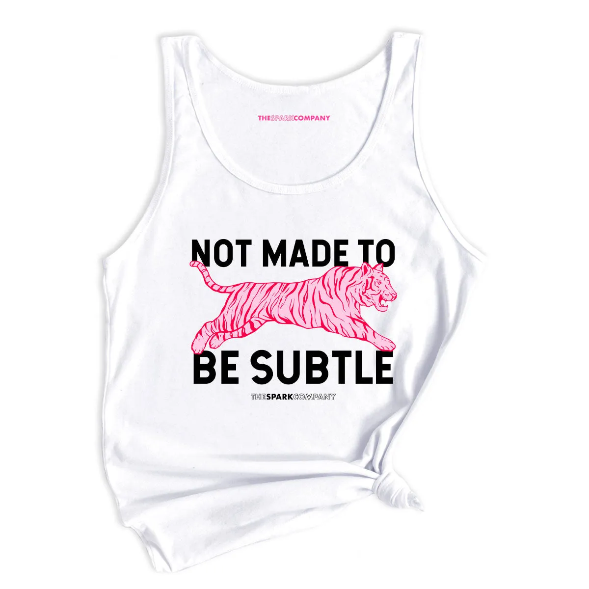 Not Made To Be Subtle Tank Top sold by The Spark Company