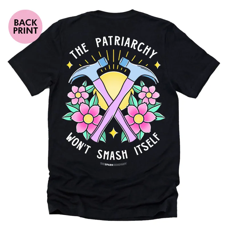 The Patriarchy Won't Smash Itself T-Shirt sold by The Spark Company