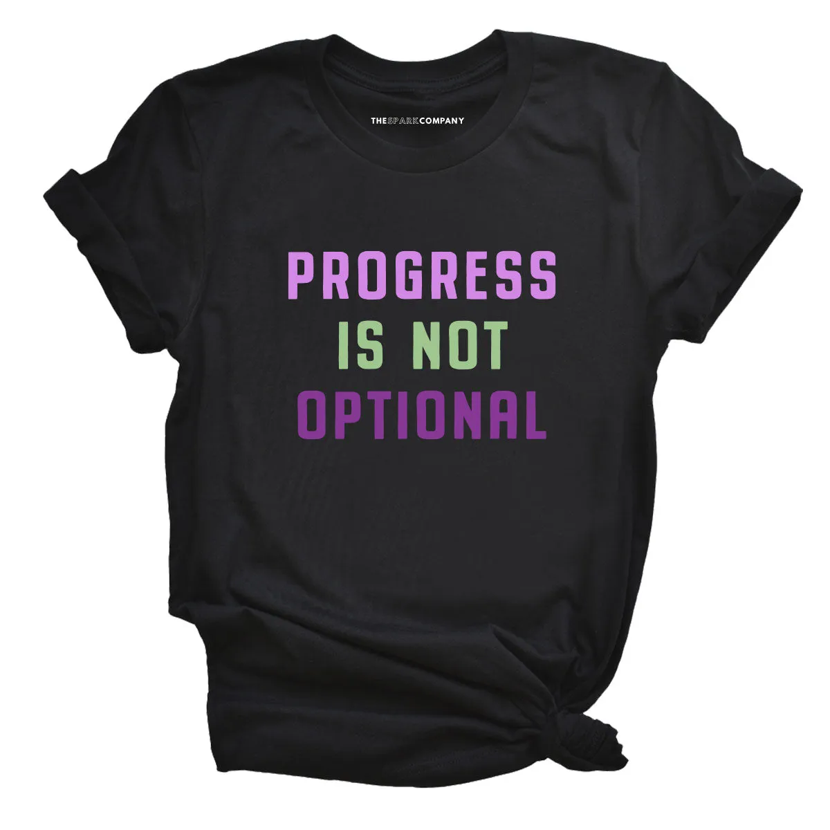 Progress Is Not Optional T-Shirt sold by The Spark Company
