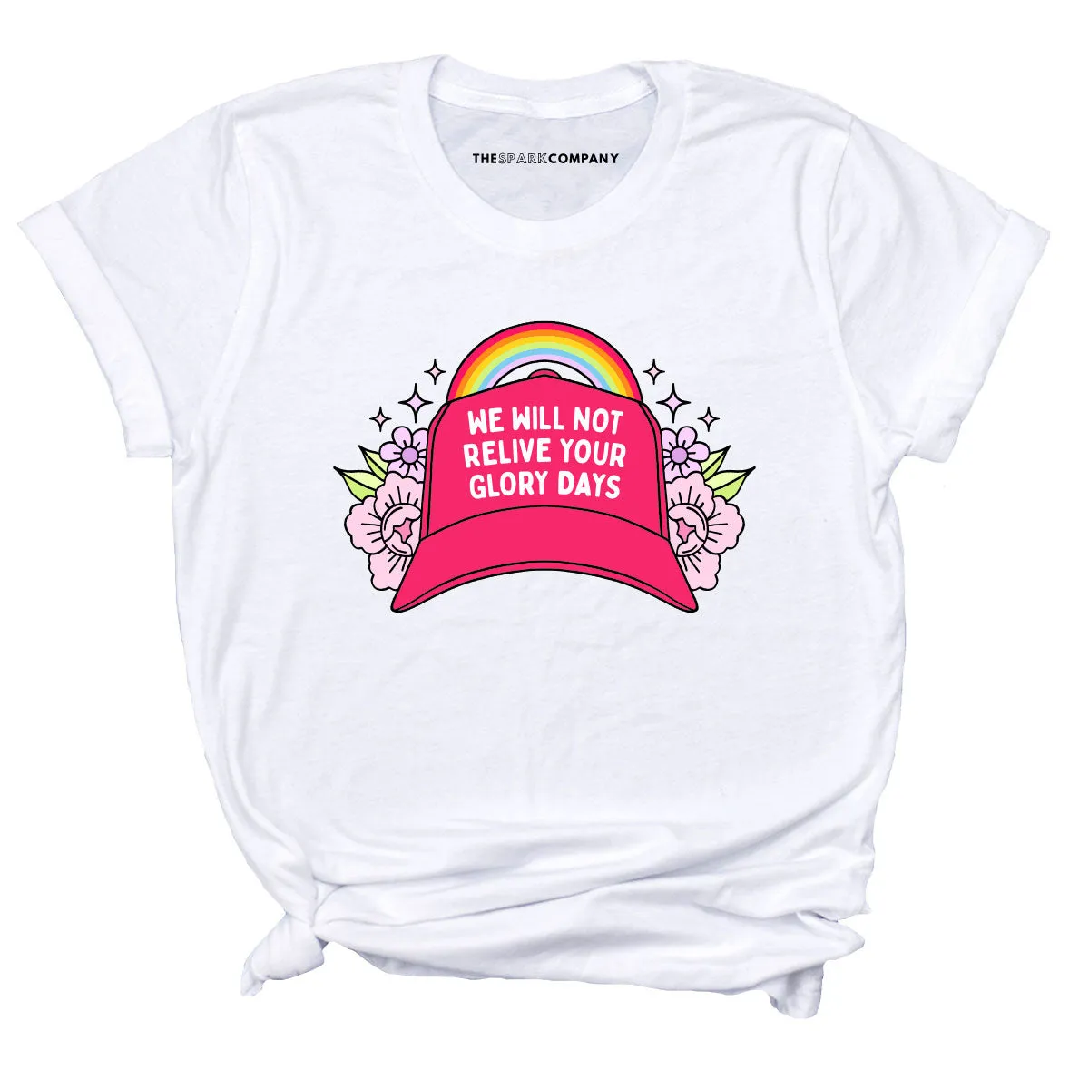 We Will Not Relive Your Glory Days T-Shirt sold by The Spark Company product image thumbnail 5