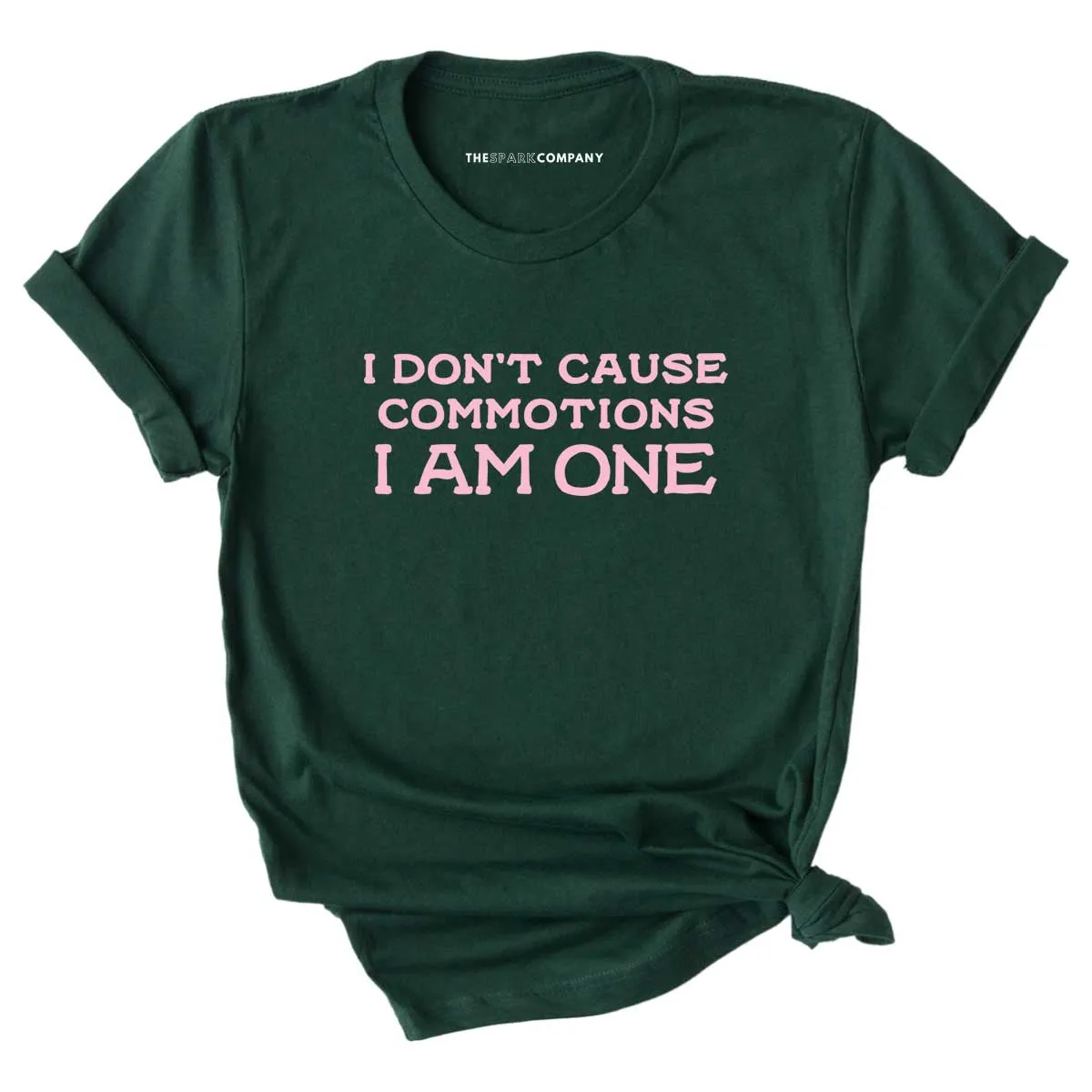 I Don't Cause Commotions, I Am One T-Shirt sold by The Spark Company product image thumbnail 3