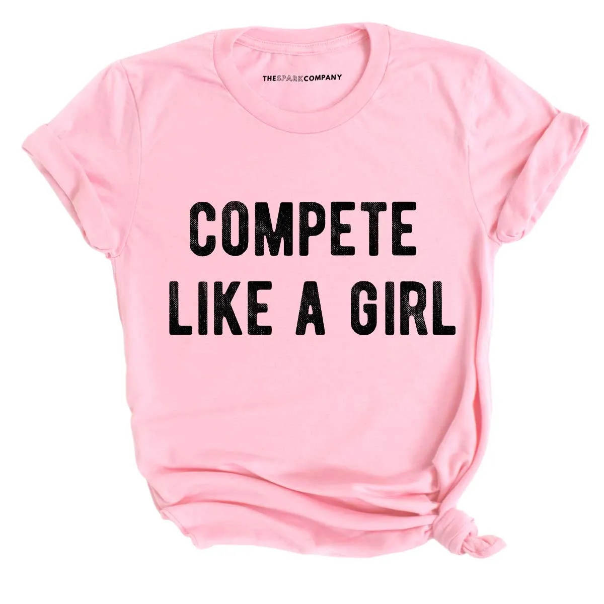 Compete Like A Girl T-Shirt sold by The Spark Company product image thumbnail 3