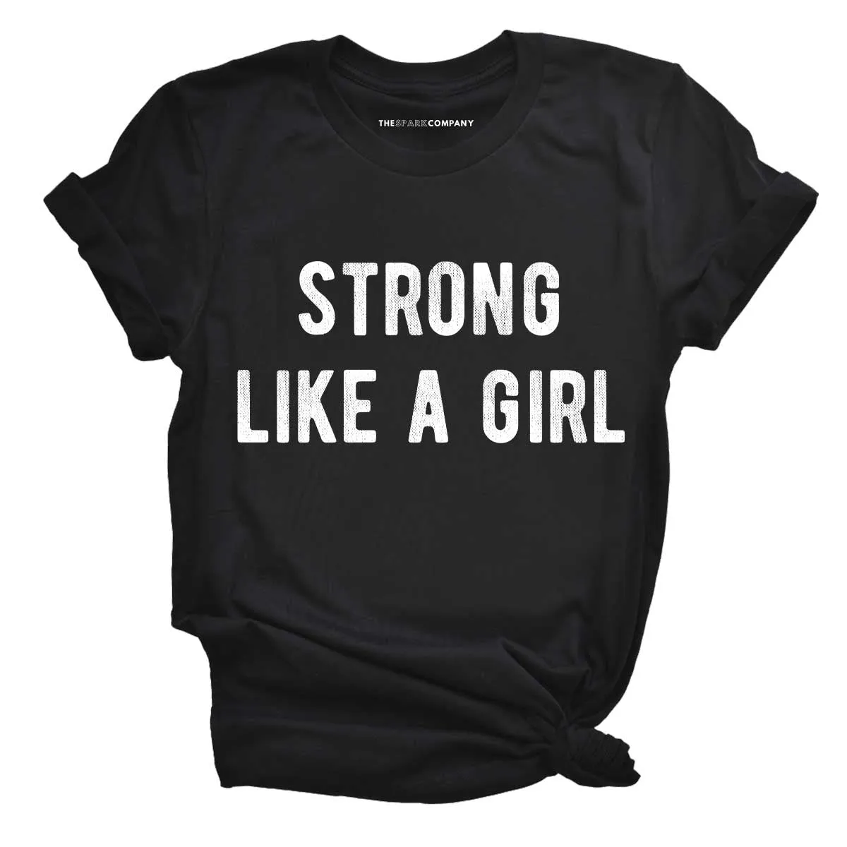 Strong Like A Girl T-Shirt sold by The Spark Company product image thumbnail 3