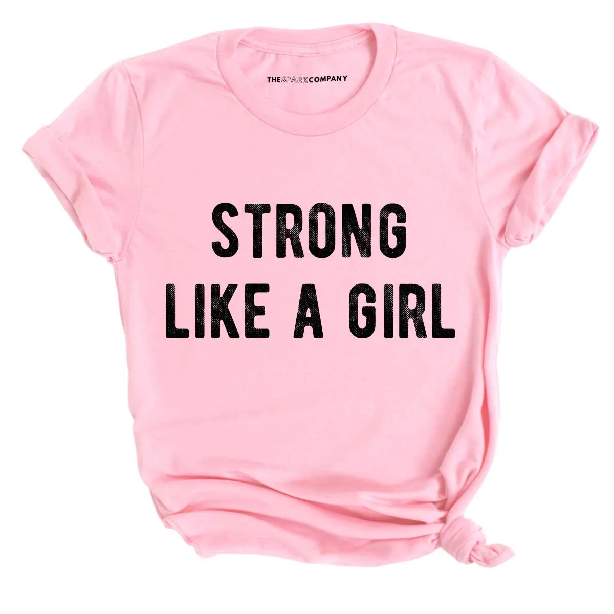 Strong Like A Girl T-Shirt sold by The Spark Company product image thumbnail 5
