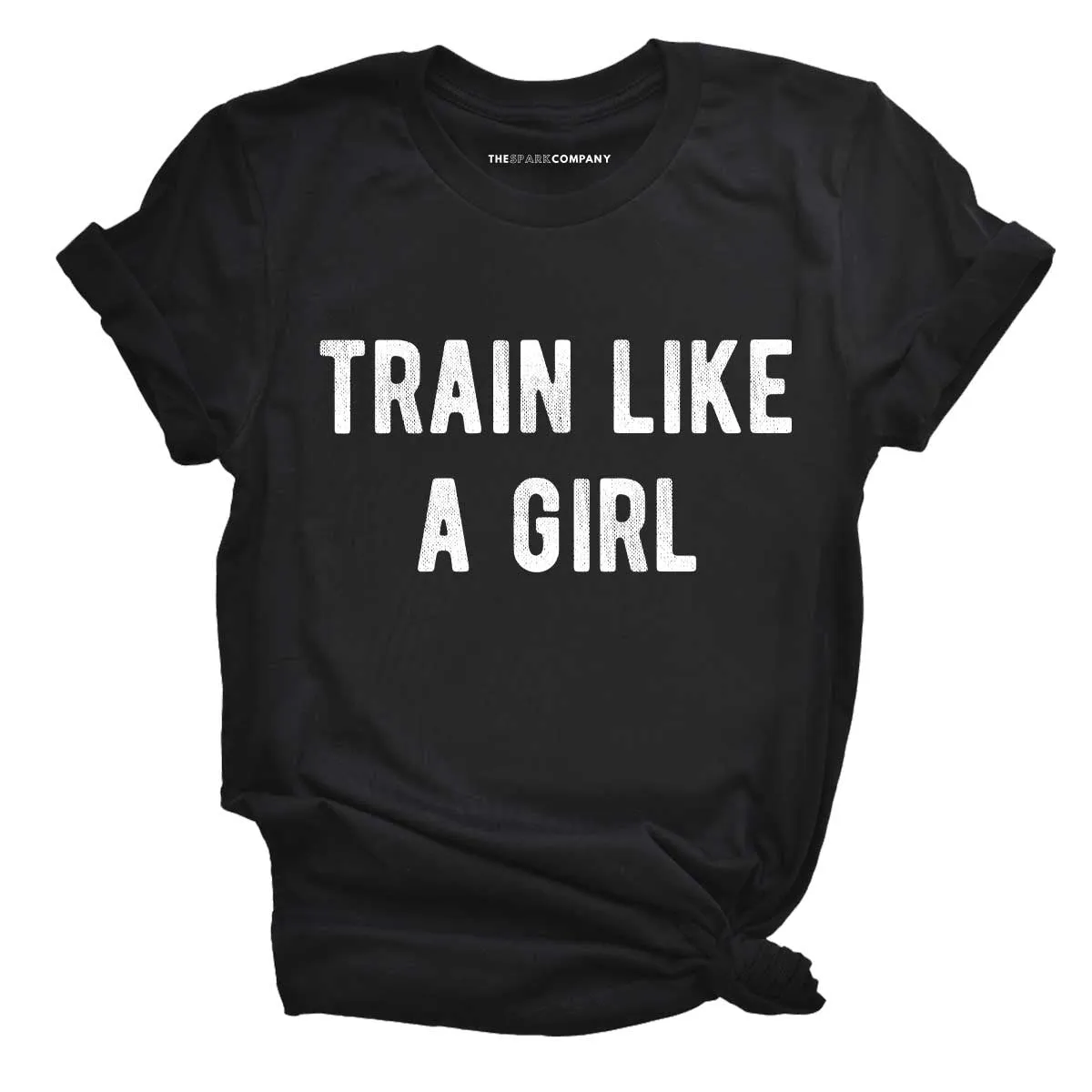 Train Like A Girl T-Shirt sold by The Spark Company product image thumbnail 5