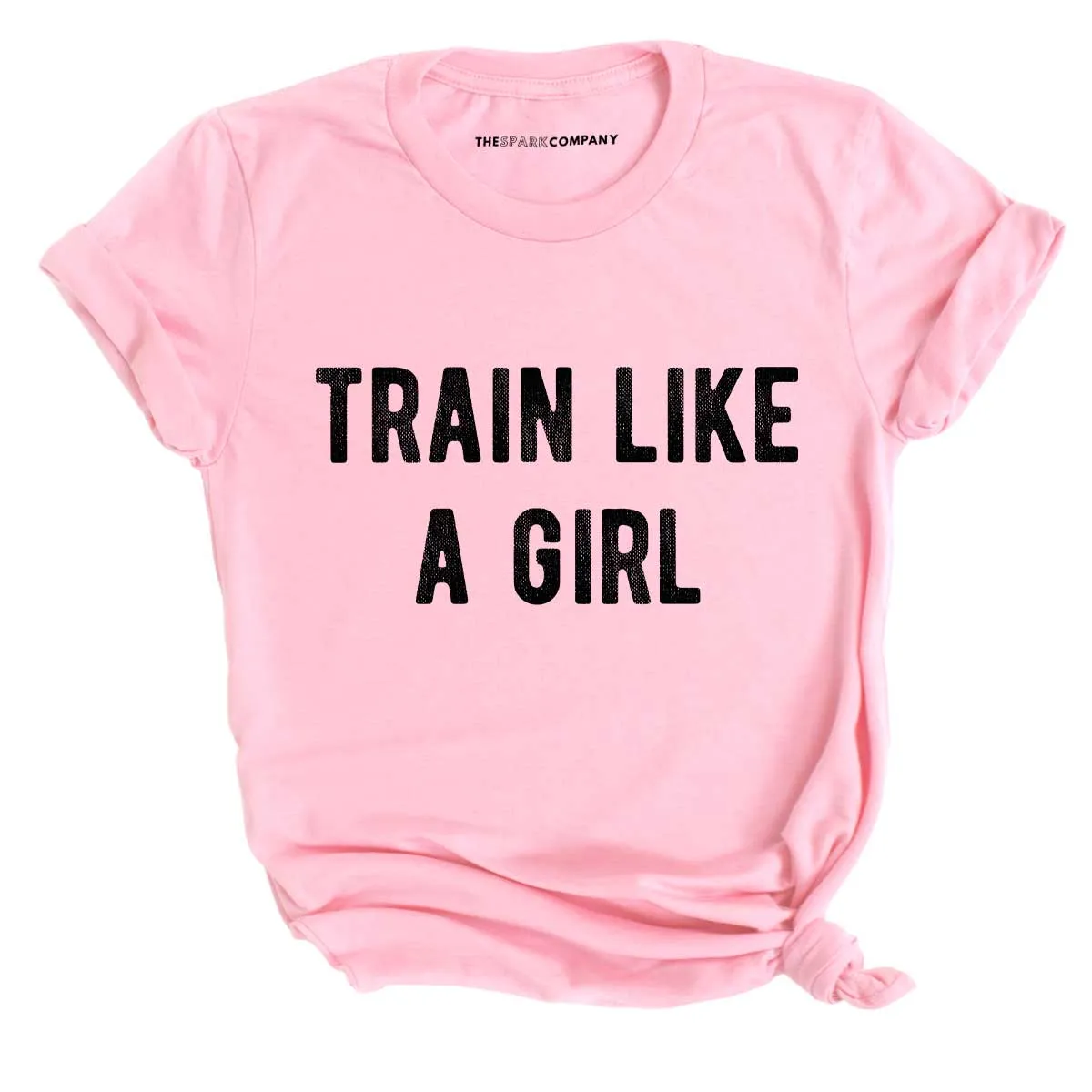 Train Like A Girl T-Shirt sold by The Spark Company