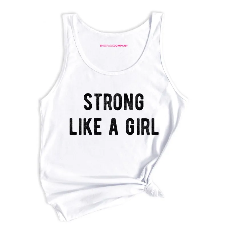 Strong Like A Girl Tank Top sold by The Spark Company