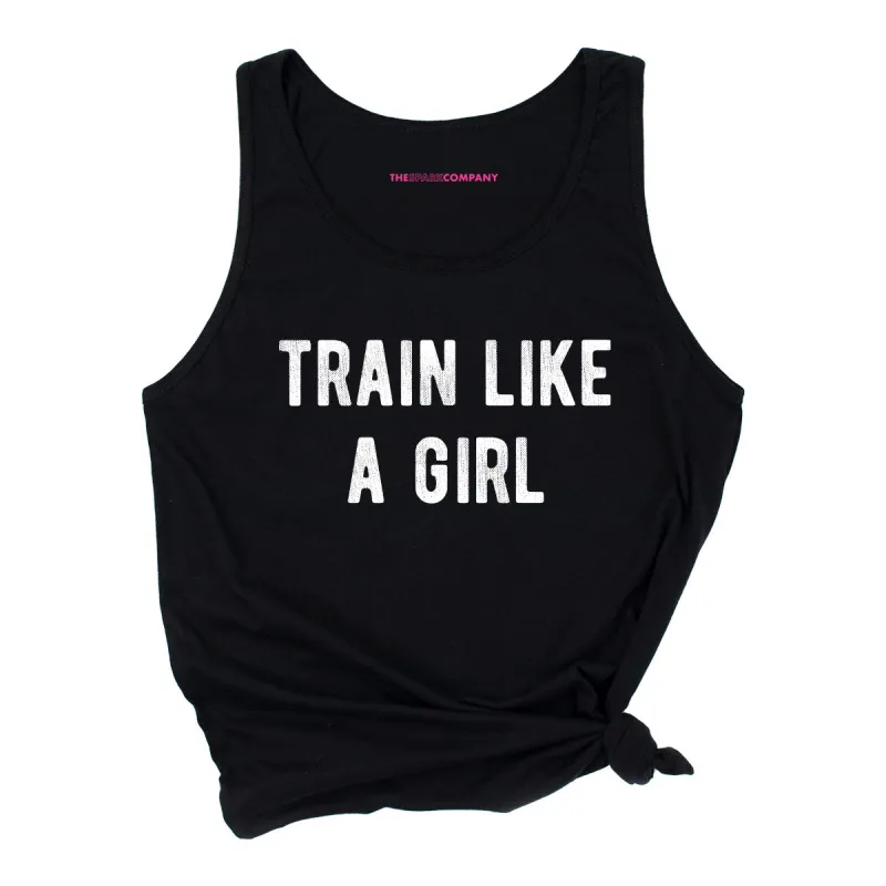 Train Like A Girl Tank Top sold by The Spark Company