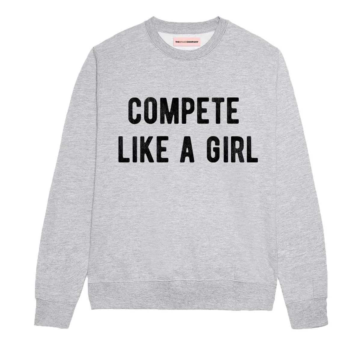 Compete Like A Girl Sweatshirt sold by The Spark Company product image thumbnail 4