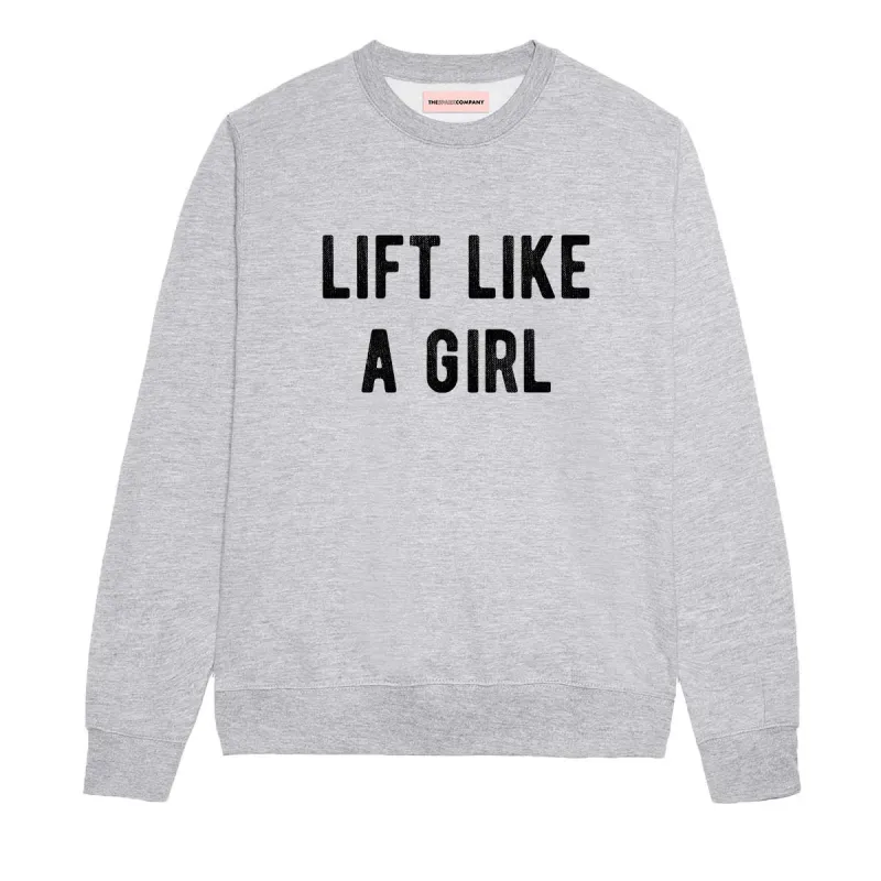 Lift Like A Girl Sweatshirt sold by The Spark Company