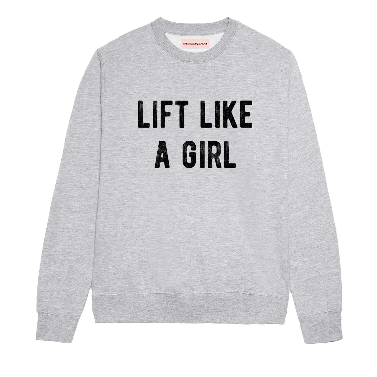 Lift Like A Girl Sweatshirt sold by The Spark Company
